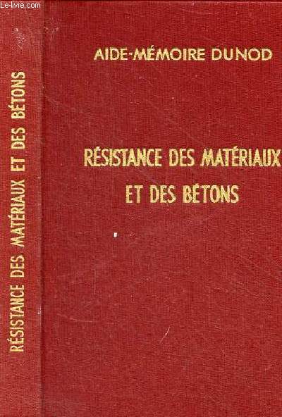 Rsistance des matriaux et des btons calculs de bton arm et bton prcontraint -  l'usage des ingnieurs,architectes,entrepreneurs,conducteurs,agents voyers,vrificateurs,mtreurs et commis de travaux - 4e dition - Collection aide-mmoire dunod.