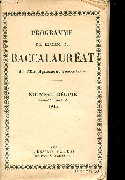 Programme des examens du baccalaurat de l'enseignement secondaire - nouveau rgime applicable  partir de 1943.