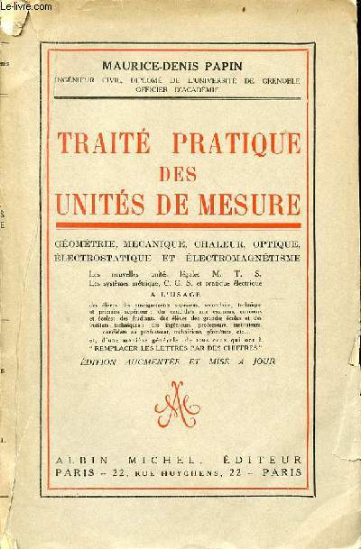 Trait pratique des units de mesure - gomtrie, mcanique, chaleur, optique, lectrostatique et lectromagntisme - dition augmente et mise  jour.