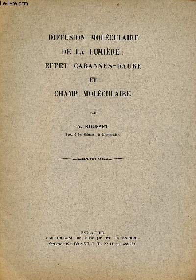 Diffusion molculaire de la lumire : effet Cabannes-Daure et champ molculaire - Extrait de le journal de physique et le radium novembre 1932 srie VII T.III n11.