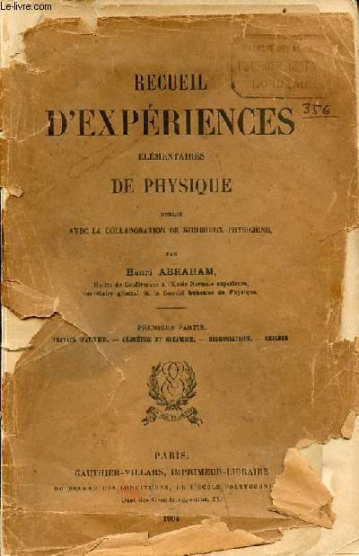 Recueil d'expriences lmentaires de physique - Premire partie : travaux d'atelier, gomtrie et mcanique, hydrostatique, chaleur.