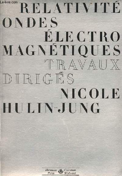 Ondes lectromagntiques - relativit - problmes - table des constantes - formulaires - Collection mthodes.