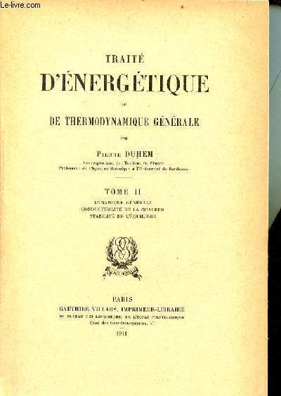 Trait d'nergtique ou de thermodynamique gnrale - Tome 2 : dynamique gnrale - conductibilit de la chaleur - stabilit de l'quilibre.