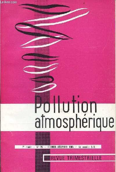Pollution atmosphrique n28 7e anne octobre-dcembre 1965 - Perfectionnements apports aux appareils de sondage des basses couches de l'atmosphre par M.G.Debrun - la pollution atmosphrique dans la rgion parisienne et ses rpercussions etc.