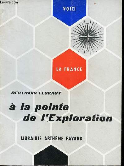 A la pointe de l'exploration - Collection voici la France n8.