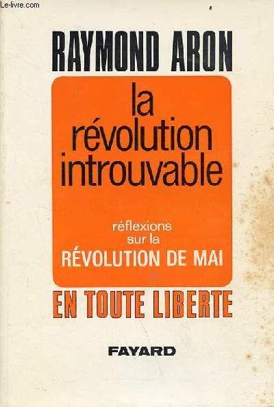 La rvolution introuvable rflexions sur la rvolution de mai - Collection en toute libert.