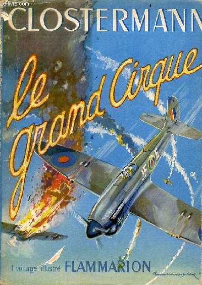 Le grand cirque souvenirs d'un pilote de chasse franais dans la R.A.F.
