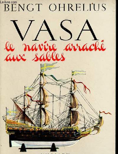 Vasa le navire arrach aux sables.