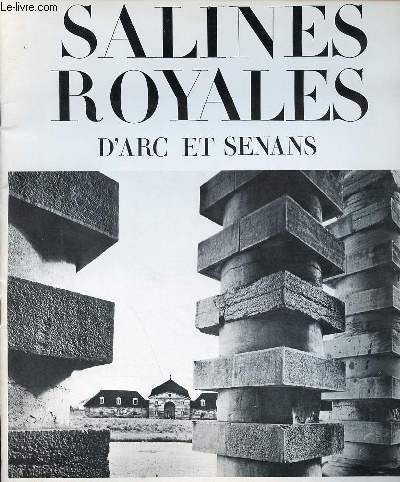 Les salines royales d'arc et senans de Claude-Nicolas Ledoux.
