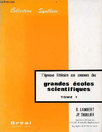 L'preuve littraire aux concours des grandes coles scientifiques - Tome 1 - Collection synthse.
