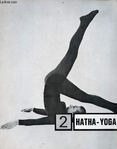Hatha-Yoga par la mthode euro-yoga - 4 volumes - tome 1 + tome 2 + tome 3 planches + tome le yoga dans votre vie.