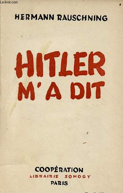 Hitler m'a dit confidences du fhrer sur son plan de conqute du monde.