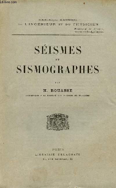 Sismes et sismographes - Collection bibliothque scientifique de l'ingnieur et du physicien.