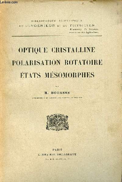Optique cristalline polarisation rotatoire tats msomorphes - Collection bibliothque scientifique de l'ingnieur et du physicien.