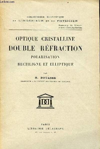 Optique cristalline double rfraction polarisation rectiligne et elliptique - Collection bibliothque scientifique de l'ingnieur et du physicien.