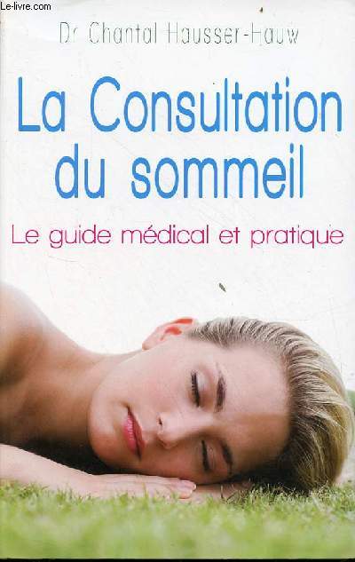 La consultation du sommeil le guide mdical et pratique.