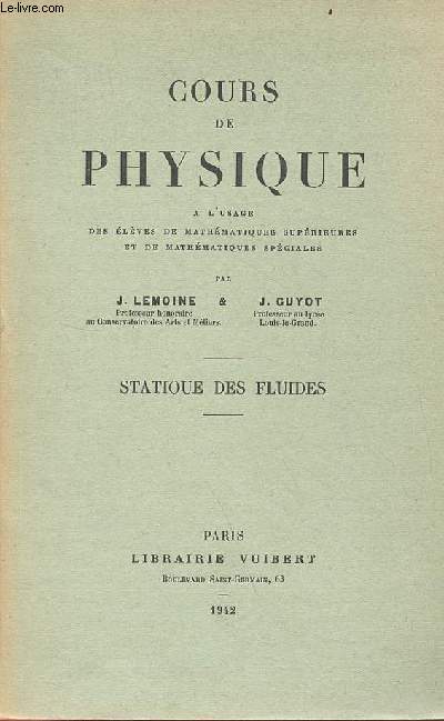 Cours de physique  l'usage des lves de mathmatiques suprieures et de mathmatiques spciales - statique des fluides.