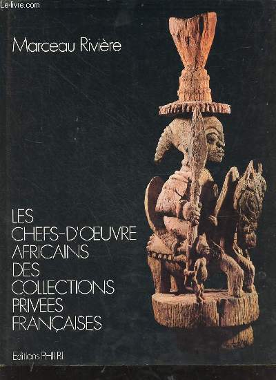 Les chefs-d'oeuvre africains des collections prives franaises.