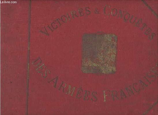 Victoires et conqutes des armes franaises - album militaire.