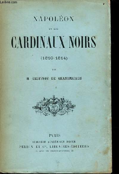 Napolon et les cardinaux noirs (1810-1814).