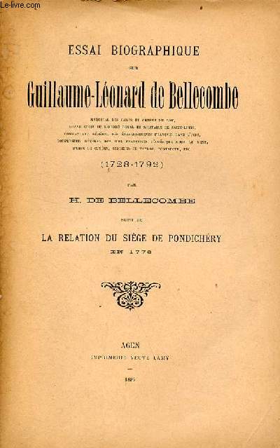 Essai biographique sur Guillaume-Lonard de Bellecombe 1728-1792 suivi de la relation du sige de Pondichry en 1778.