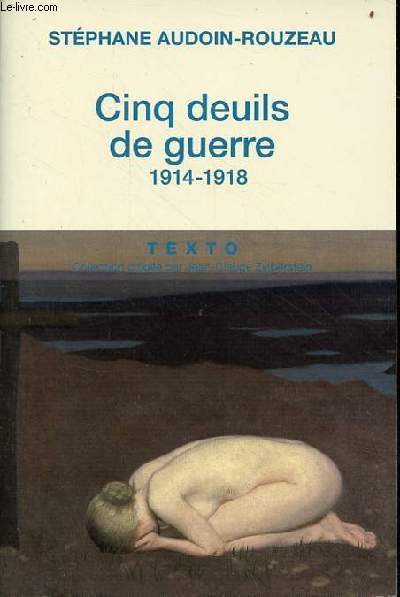 Cinq deuils de guerre 1914-1918 - Collection texto le got de l'histoire.