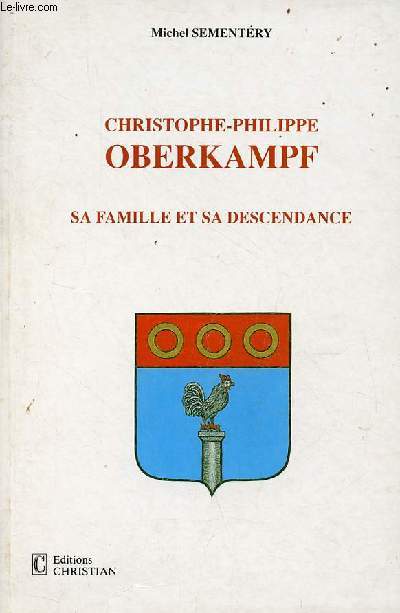 Christophe-Philippe Oberkampf sa famille et sa descendance.