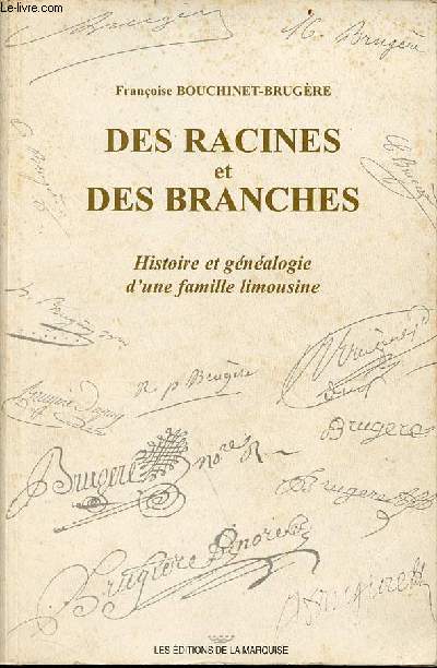 Des racines et des branches - Histoire et gnalogie d'une famille limousine - envoi de l'auteur.