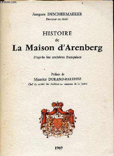 Histoire de la maison d'Arenberg d'aprs les archives franaises.