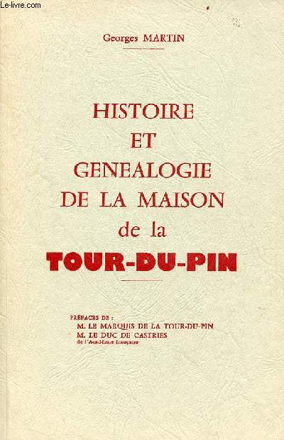 Histoire et gnalogie de la maison de la Tour-du-Pin - avec lettre dactylographie signe par l'auteur Georges Martin