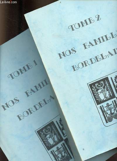 Nos familles bordelaises - En 2 tomes (2 volumes) - Tome 1 + Tome 2 - Tome 1 : les familles Reyher, Rousse, Klipsch - Tome 2 :les familles Gaden, Wstenberg, Carlsberg.