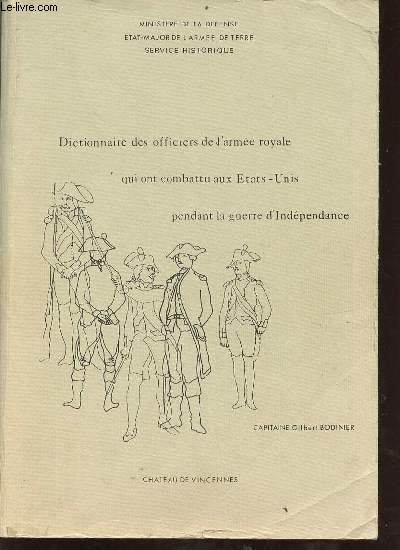 Dictionnaire des officiers de l'arme royale qui ont combattu aux Etats-Unis pendant la guerre d'indpendance 1776-1783 suivi d'un supplment  les franais sous les treize toiles du Commandant Andr Lasseray.