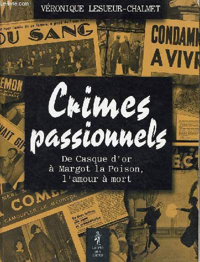 Crimes passionnels de casque d'or  Margot la Poison, l'amour  mort.