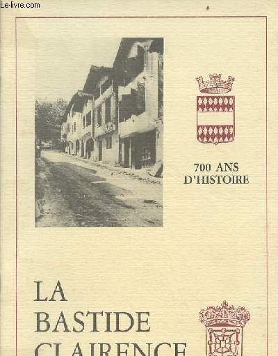 Quelques tapes de l'histoire de la Bastide Clairence.