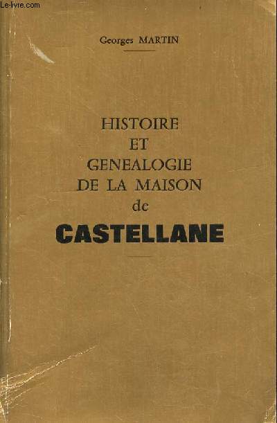 Histoire et gnalogie de la maison de Castellane.