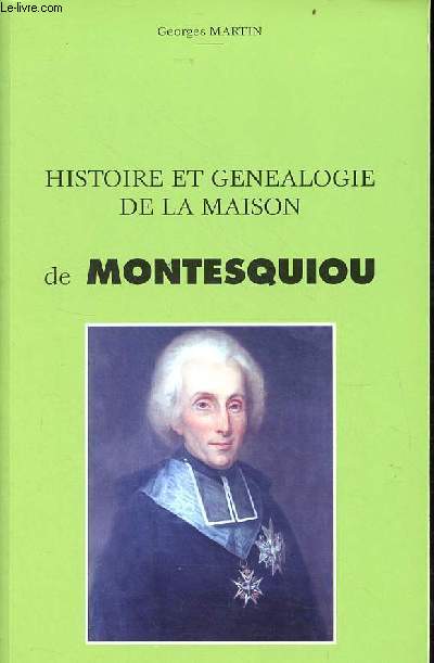 Histoire et gnalogie de la maison de Montesquiou.