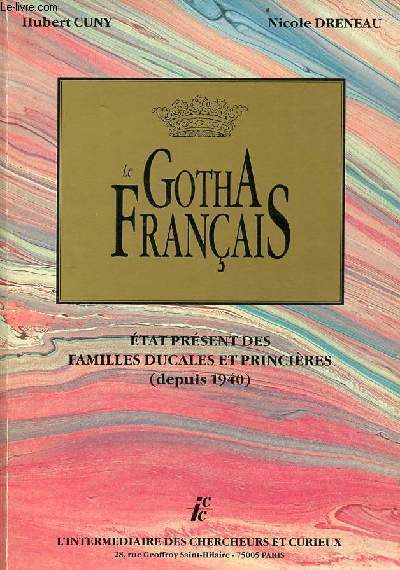 Le gotha français - état présent des familles Ducales et princières (depuis 1940).
