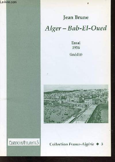 Alger - Bab-El-Oued - essai 1956 (indit) - Collection France-Algrie n3.