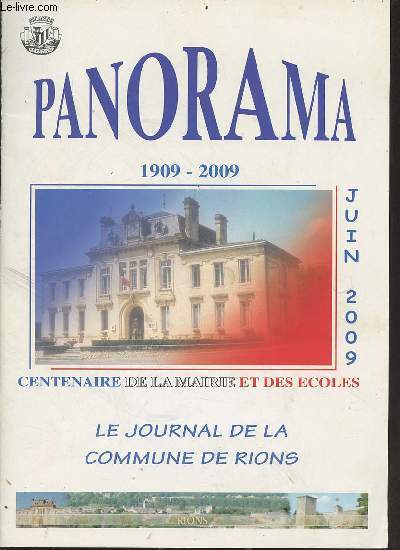 Panorama 1909-2009 centenaire de la mairie et des coles le journal de la commune de Rions.