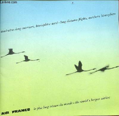 Brochure Air France le plus lonng rseau du monde - the world's largest airline - itinraires long courriers hmisphre nord - long distance flights northern hmisphre.