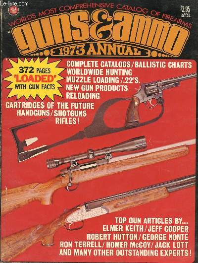 Guns & ammo 1973 annual - world's most comprehensive catalog of firearms.