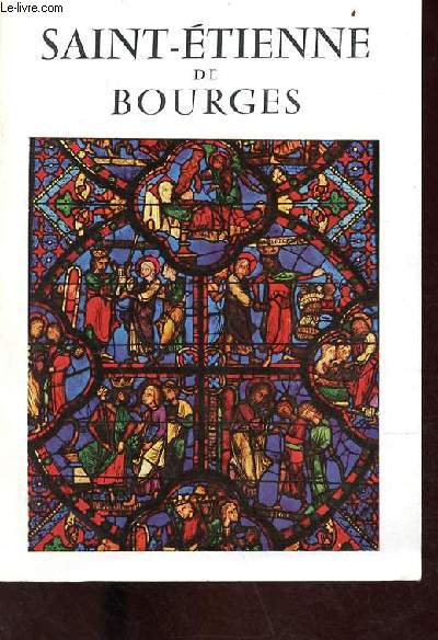Saint-Etienne de Bourges - architecture et vitraux.