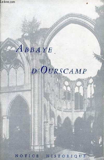 Abbaye d'Ourscamp - notice historique.