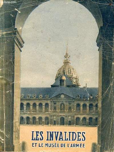 Les invalides et le muse de l'arme - guide officiel.