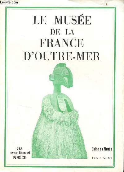 Le muse de la France d'Outre-Mer guide du muse.