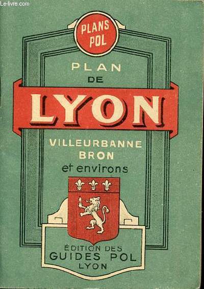 Nomenclature des rues de Lyon Villeurbanne Bron et environs - carte de la rgion - Collection des guides pol.