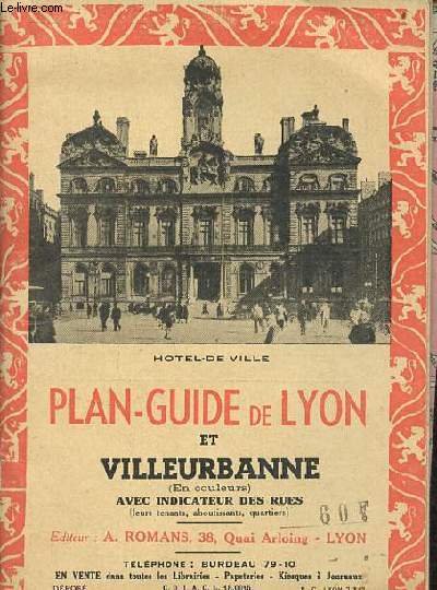 Plan guide de Lyon et Villeurbanne (en couleurs) avec indicateur des rues (leurs tenants,aboutissants,quartiers).