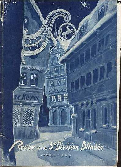 Revue de la 5e division blinde nol 1949 5e anne n50-51 - nos voeux - journe Rhin et Danube en Allemagne - crmonie commmorative de la libration de Strasbourg - lettre aux parents des jeunes recrues - le service de sant - les yeux ouverts etc.