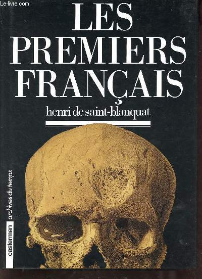 Les premiers franais - Collection archives du temps.