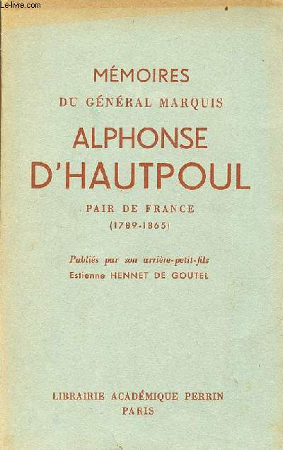 Mmoires du Gnral Marquis Alphonse d'Hautpoul pair de France 1789-1865.